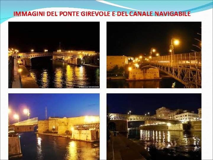 IMMAGINI DEL PONTE GIREVOLE E DEL CANALE NAVIGABILE 