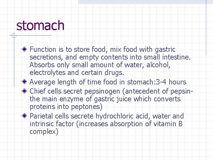 stomach Function is to store food, mix food with gastric secretions, and empty contents