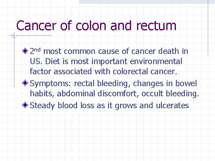 Cancer of colon and rectum 2 nd most common cause of cancer death in