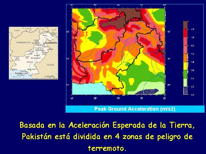Peak Ground Acceleration (m/s 2) Basada en la Aceleración Esperada de la Tierra, Pakistán Peak Ground Acceleration (m/s 2) Basada en la Aceleración Esperada de la Tierra, Pakistán