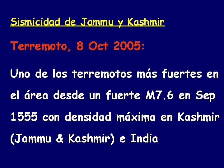 Sismicidad de Jammu y Kashmir Terremoto, 8 Oct 2005: Uno de los terremotos más