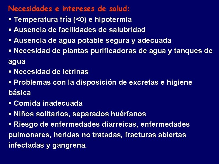 Necesidades e intereses de salud: § Temperatura fría (<0) e hipotermia § Ausencia de