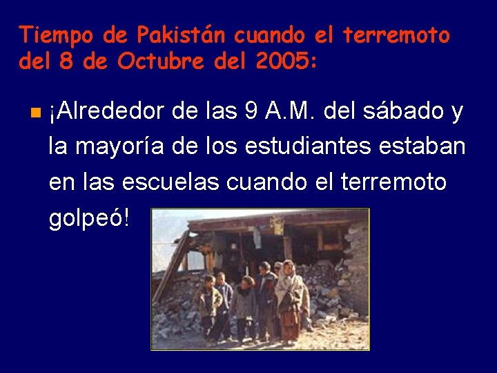 Tiempo de Pakistán cuando el terremoto del 8 de Octubre del 2005: n ¡Alrededor