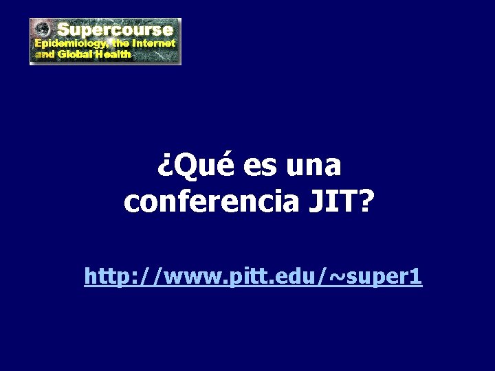 ¿Qué es una conferencia JIT? http: //www. pitt. edu/~super 1 ¿Qué es una conferencia JIT? http: //www. pitt. edu/~super 1