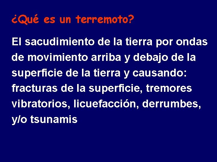 ¿Qué es un terremoto? El sacudimiento de la tierra por ondas de movimiento arriba