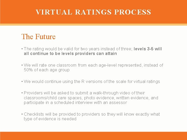 VIRTUAL RATINGS PROCESS The Future • The rating would be valid for two years