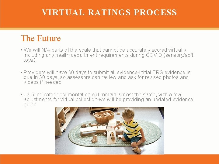 VIRTUAL RATINGS PROCESS The Future • We will N/A parts of the scale that