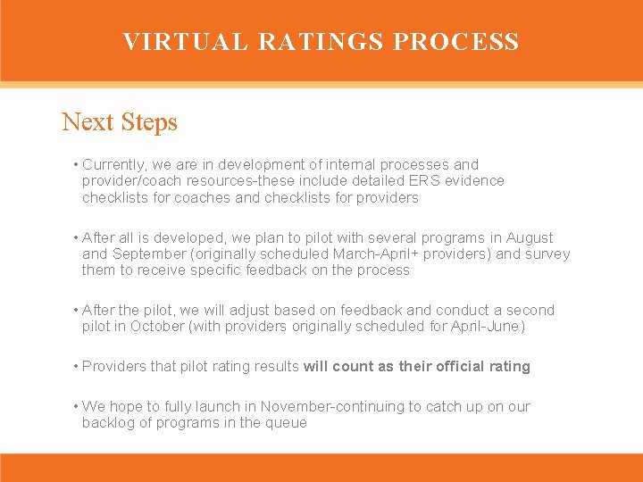 VIRTUAL RATINGS PROCESS Next Steps • Currently, we are in development of internal processes