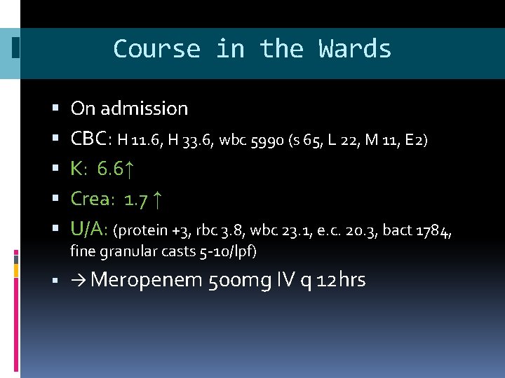 Course in the Wards On admission CBC: H 11. 6, H 33. 6, wbc