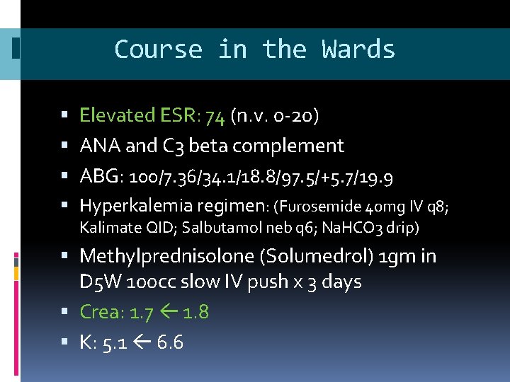Course in the Wards Elevated ESR: 74 (n. v. 0 -20) ANA and C