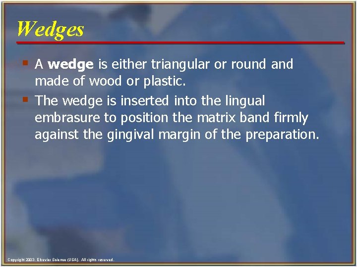 Wedges § A wedge is either triangular or round and § made of wood