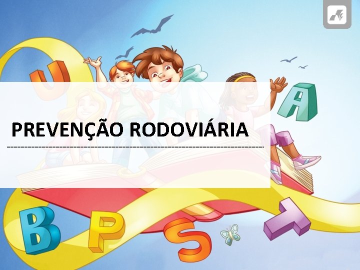 PREVENÇÃO RODOVIÁRIA 