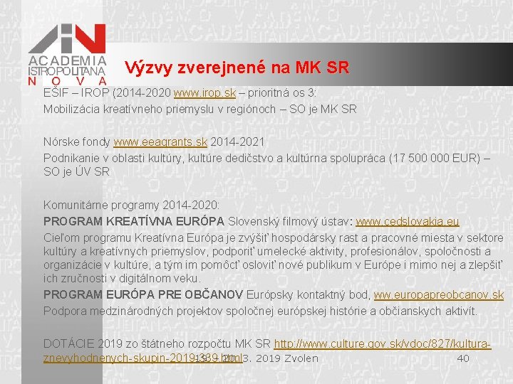 Výzvy zverejnené na MK SR EŠIF – IROP (2014 -2020 www. irop. sk –