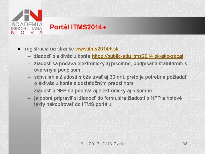Portál ITMS 2014+ l registrácia na stránke www. itms 2014+. sk – žiadosť o