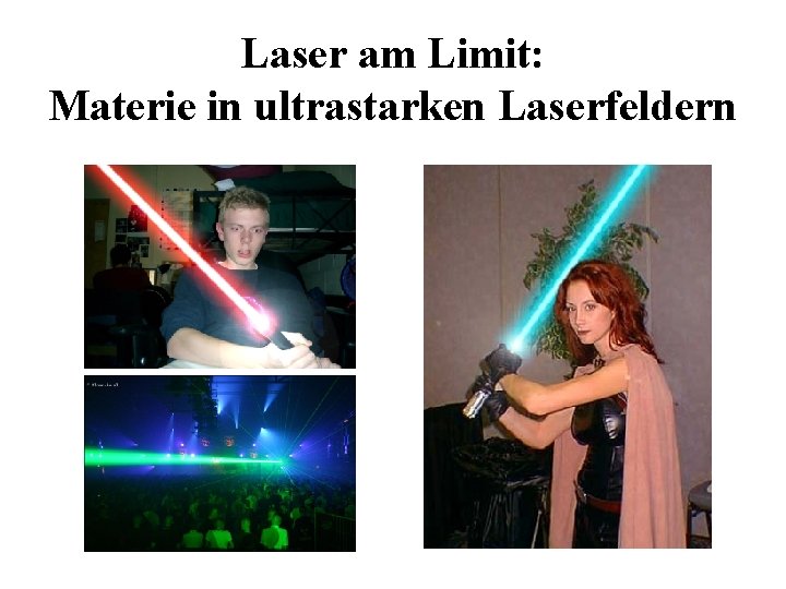 Laser am Limit: Materie in ultrastarken Laserfeldern 