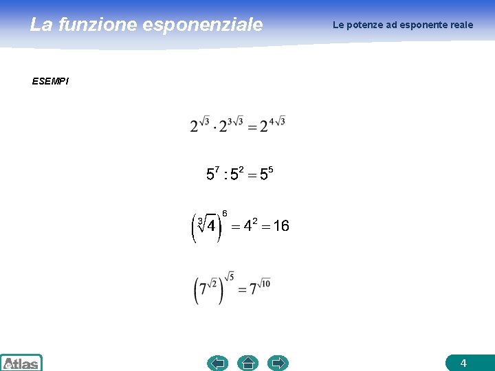 La funzione esponenziale Le potenze ad esponente reale ESEMPI 4 