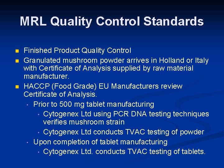 MRL Quality Control Standards n n n Finished Product Quality Control Granulated mushroom powder