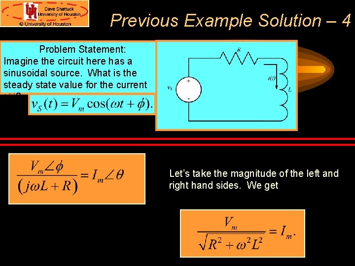 Previous Example Solution – 4 Problem Statement: Imagine the circuit here has a sinusoidal Previous Example Solution – 4 Problem Statement: Imagine the circuit here has a sinusoidal