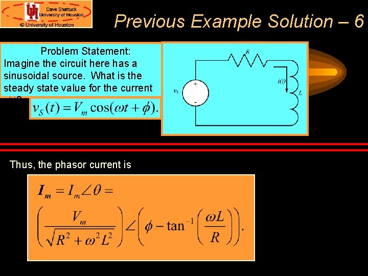 Previous Example Solution – 6 Problem Statement: Imagine the circuit here has a sinusoidal Previous Example Solution – 6 Problem Statement: Imagine the circuit here has a sinusoidal