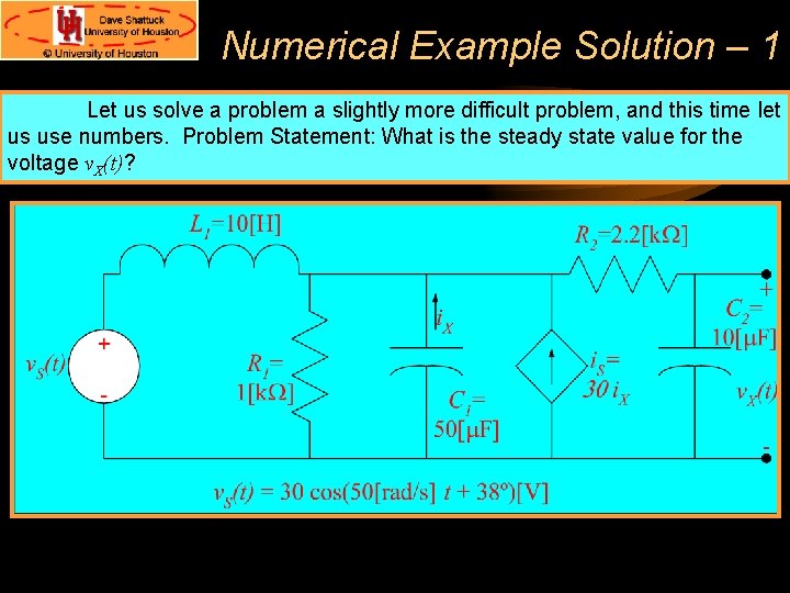 Numerical Example Solution – 1 Let us solve a problem a slightly more difficult Numerical Example Solution – 1 Let us solve a problem a slightly more difficult