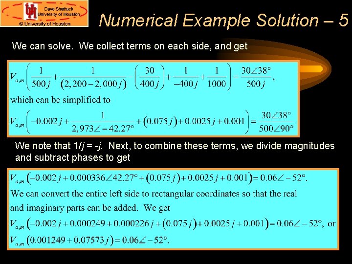 Numerical Example Solution – 5 We can solve. We collect terms on each side, Numerical Example Solution – 5 We can solve. We collect terms on each side,