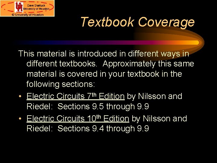 Textbook Coverage This material is introduced in different ways in different textbooks. Approximately this Textbook Coverage This material is introduced in different ways in different textbooks. Approximately this