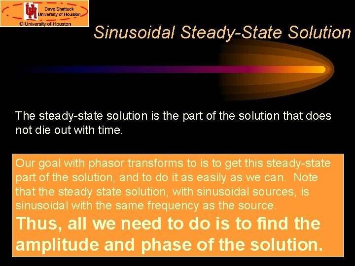 Sinusoidal Steady-State Solution The steady-state solution is the part of the solution that does Sinusoidal Steady-State Solution The steady-state solution is the part of the solution that does
