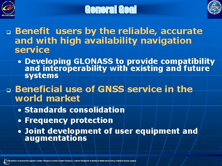 General Goal q Benefit users by the reliable, accurate and with high availability navigation