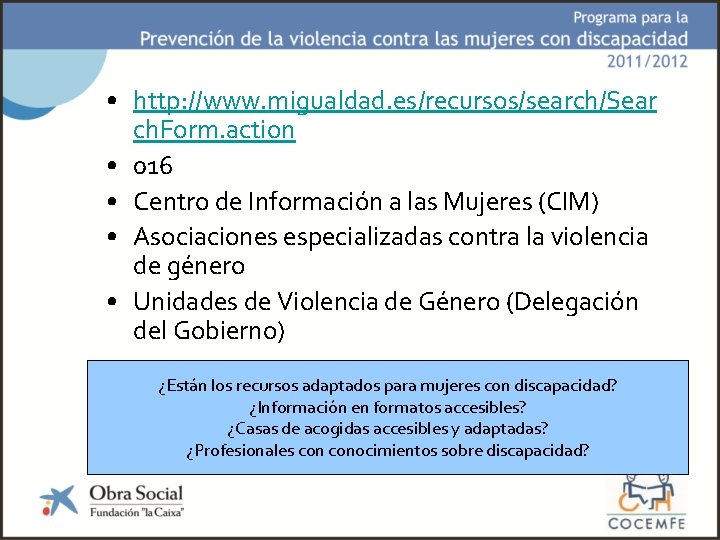  • http: //www. migualdad. es/recursos/search/Sear ch. Form. action • 016 • Centro de
