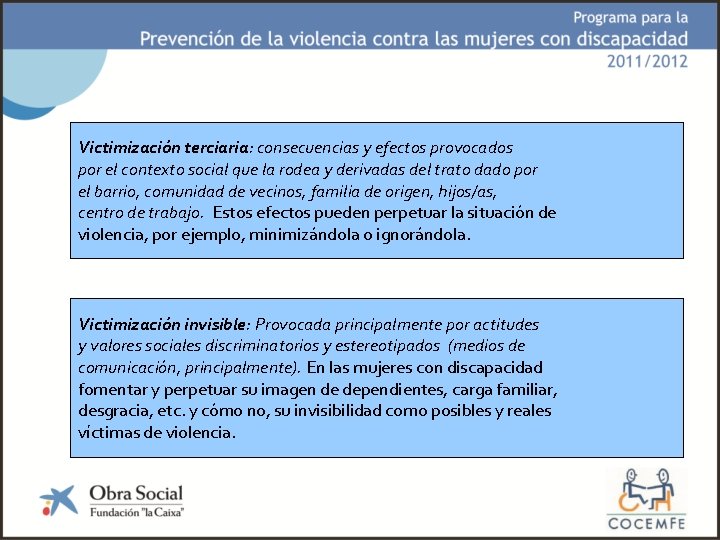 Victimización terciaria: consecuencias y efectos provocados por el contexto social que la rodea y