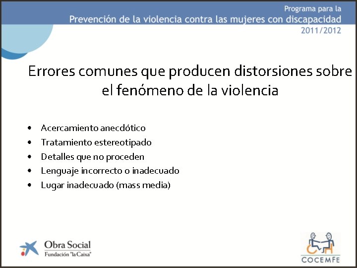 Errores comunes que producen distorsiones sobre el fenómeno de la violencia • • •