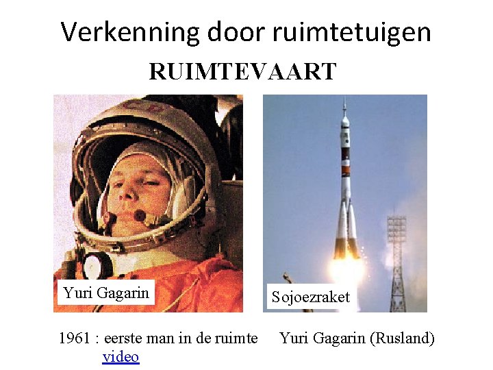 Verkenning door ruimtetuigen RUIMTEVAART Yuri Gagarin 1961 : eerste man in de ruimte video
