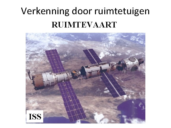 Verkenning door ruimtetuigen RUIMTEVAART ISS 