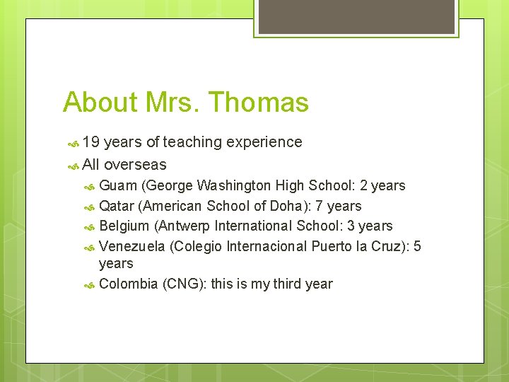 About Mrs. Thomas 19 years of teaching experience All overseas Guam (George Washington High