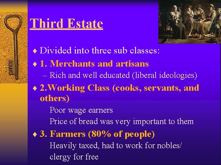 Third Estate ¨ Divided into three sub classes: ¨ 1. Merchants and artisans –