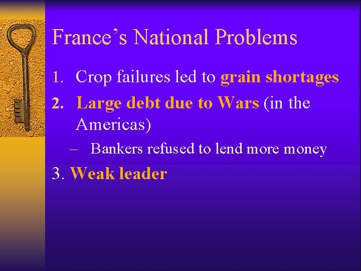 France’s National Problems 1. Crop failures led to grain shortages 2. Large debt due