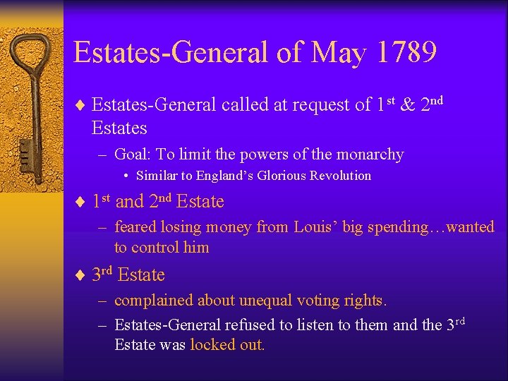 Estates-General of May 1789 ¨ Estates-General called at request of 1 st & 2