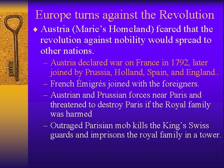 Europe turns against the Revolution ¨ Austria (Marie’s Homeland) feared that the revolution against Europe turns against the Revolution ¨ Austria (Marie’s Homeland) feared that the revolution against