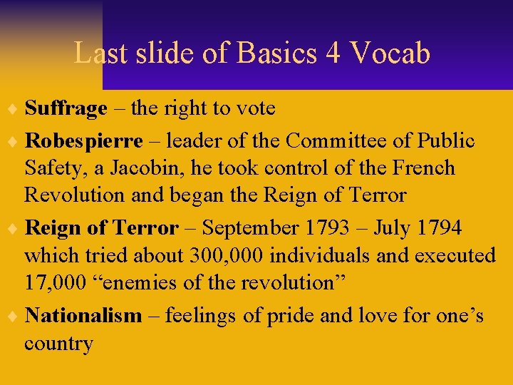Last slide of Basics 4 Vocab ¨ Suffrage – the right to vote ¨
