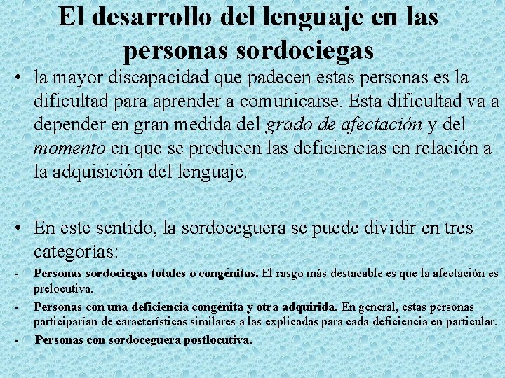 El desarrollo del lenguaje en las personas sordociegas • la mayor discapacidad que padecen