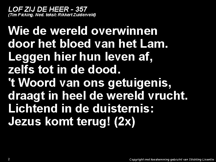 LOF ZIJ DE HEER - 357 (Tim Picking. Ned. tekst: Rikkert Zuiderveld) Wie de