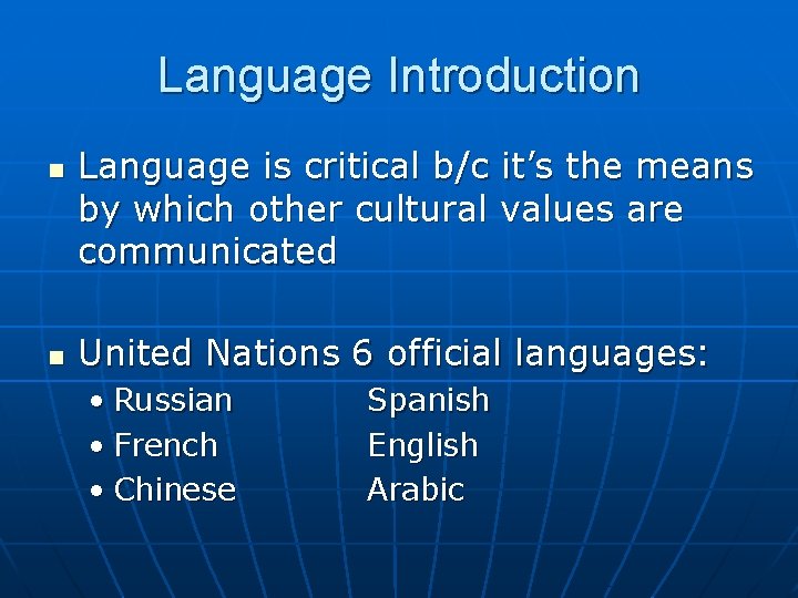 Language Introduction n n Language is critical b/c it’s the means by which other