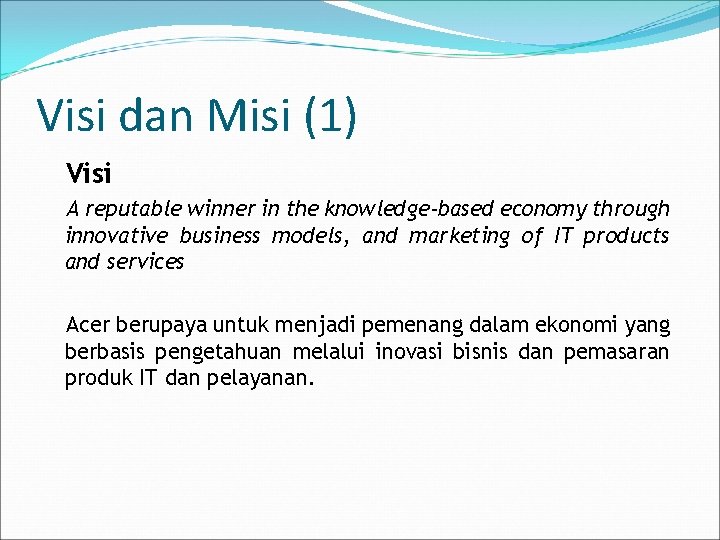 Visi dan Misi (1) Visi A reputable winner in the knowledge-based economy through innovative