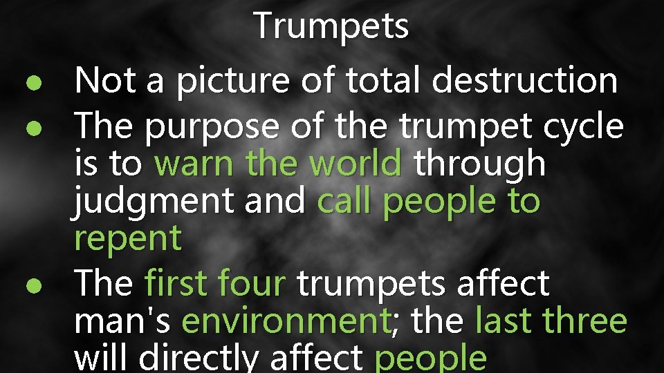 Trumpets ● Not a picture of total destruction ● The purpose of the trumpet