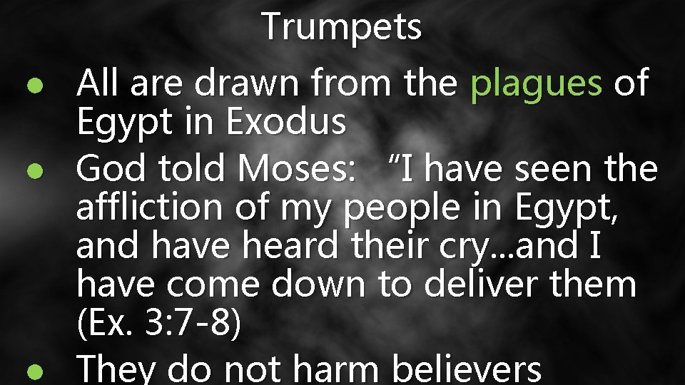 Trumpets ● All are drawn from the plagues of Egypt in Exodus ● God