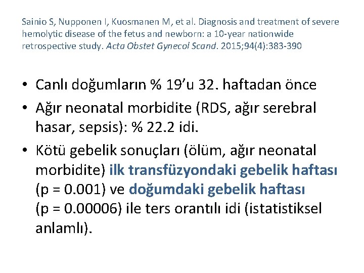 Sainio S, Nupponen I, Kuosmanen M, et al. Diagnosis and treatment of severe hemolytic