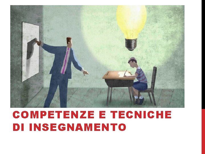 COMPETENZE E TECNICHE DI INSEGNAMENTO 