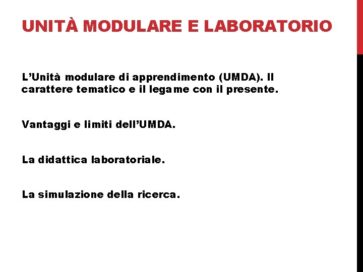 UNITÀ MODULARE E LABORATORIO L’Unità modulare di apprendimento (UMDA). Il carattere tematico e il