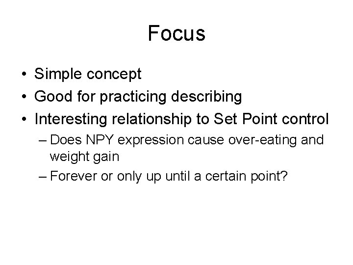 Focus • Simple concept • Good for practicing describing • Interesting relationship to Set