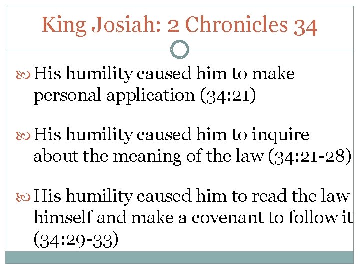 King Josiah: 2 Chronicles 34 His humility caused him to make personal application (34: King Josiah: 2 Chronicles 34 His humility caused him to make personal application (34: